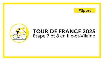 L’Ille-et-Vilaine accueille les 7e et 8e étapes du Tour de France 2025